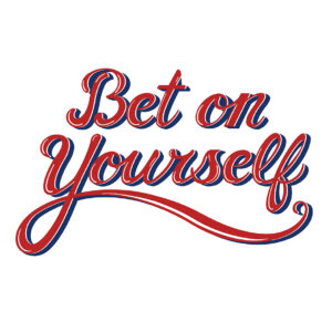 Bet on yourself handlettering designed by Ellen Morse