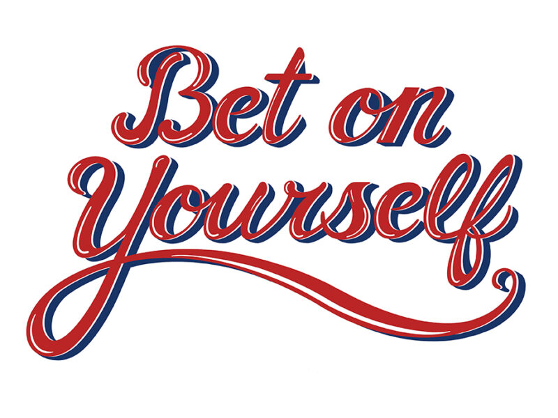 Bet on yourself handlettering designed by Ellen Morse