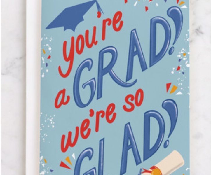 Handlettered "You're a Grad! We're So Glad!" by Ellen Morse for Minted