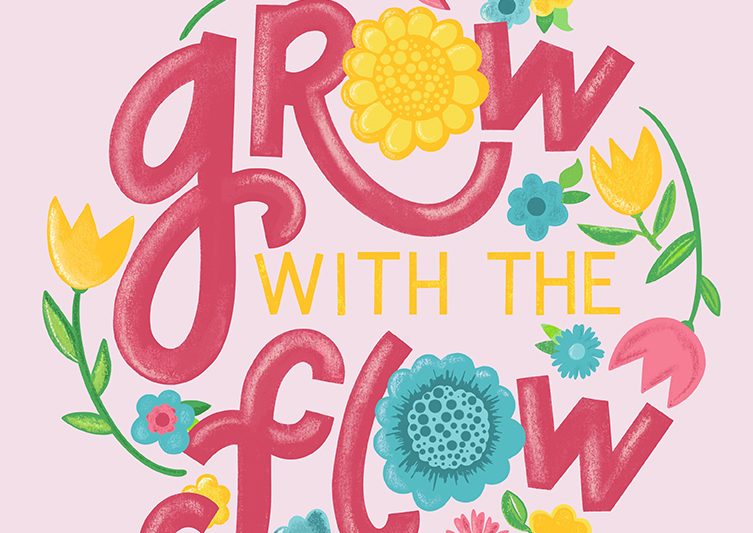 Grow with the flow phrase handlettered by Ellen Morse